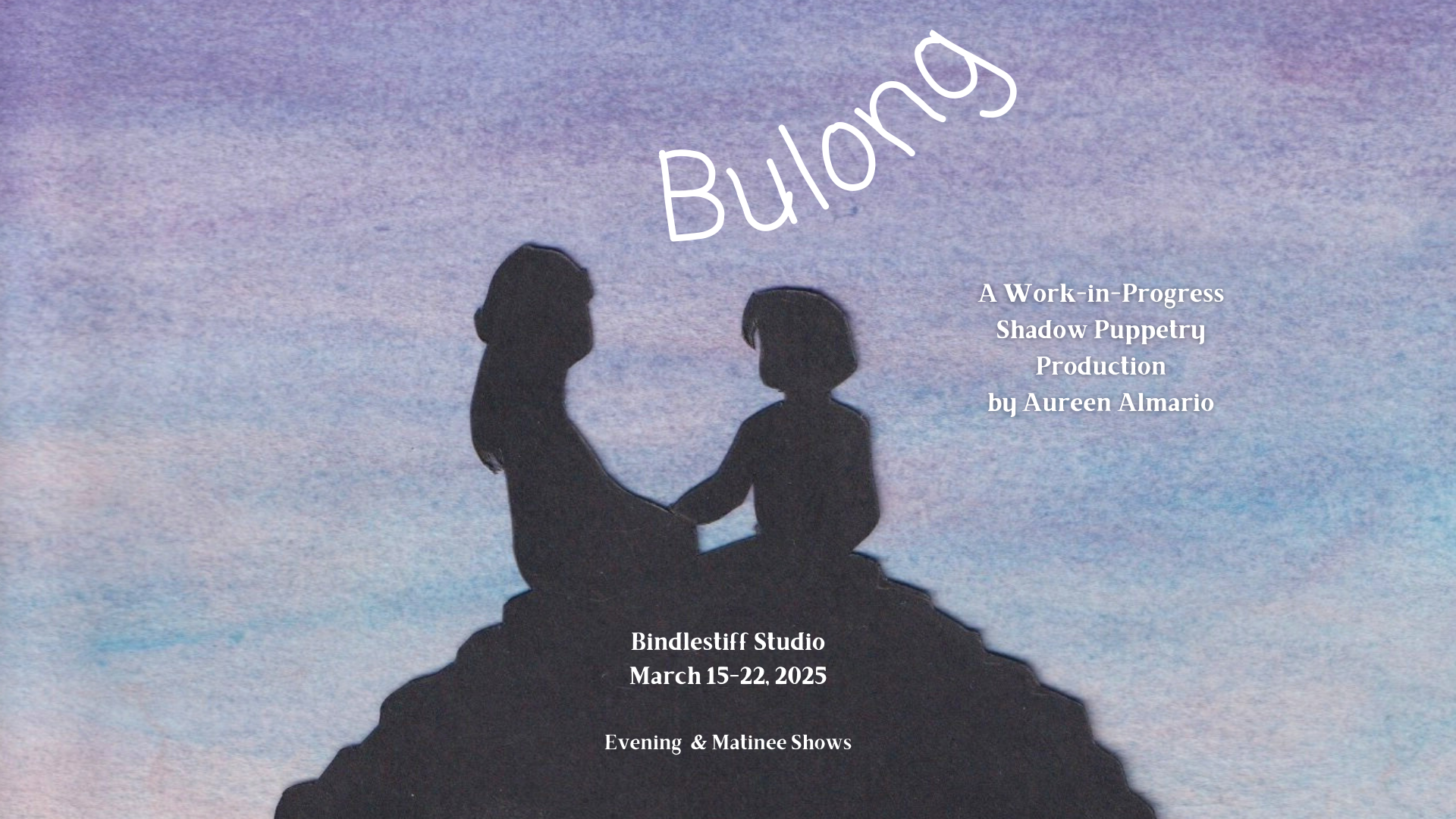 Bulong by Aureen Almario @ Bindlestiff Studio March 2025 